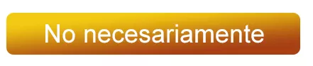 No necesariamente